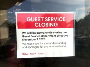 Image of sign which reads "Guest Services Closing: We will be permanently closing our Guest Service department effective Nov. 7, 2020. We thank you for your understanding and apologize for any inconvenience. Raley's Bel Air Nob Hill Foods"